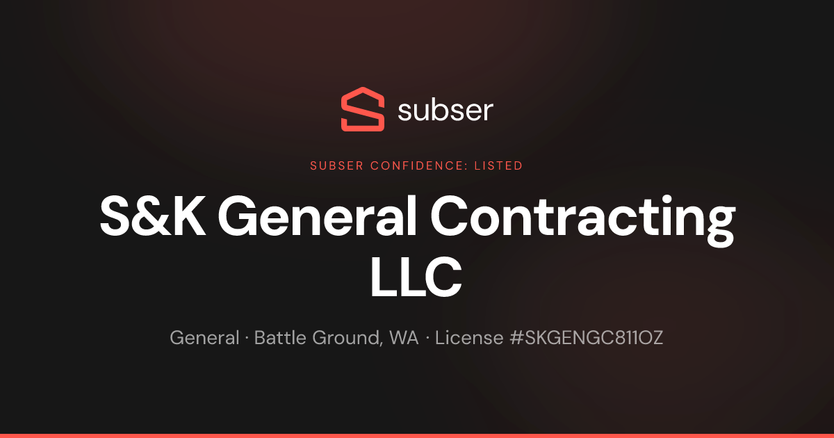 S&K General Contracting LLC — General in Battle Ground, WA | License # ...